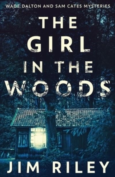 Cover for Jim Riley · The Girl In The Woods (Taschenbuch) (2021)