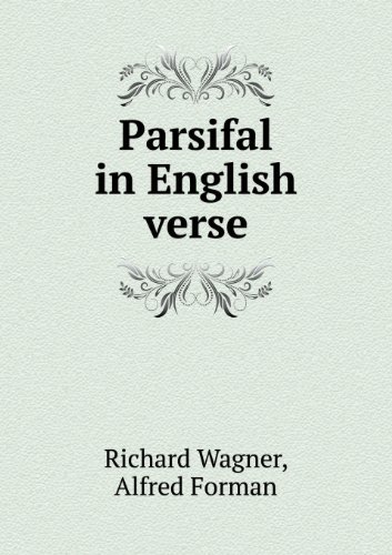 Parsifal in English Verse - Richard Wagner - Books - Book on Demand Ltd. - 9785518443600 - January 20, 2013