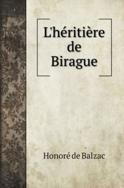 Cover for Honore de Balzac · L'heritiere de Birague (Hardcover Book) (2020)