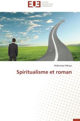 Cover for Ndiaye · Spiritualisme et roman (Book)