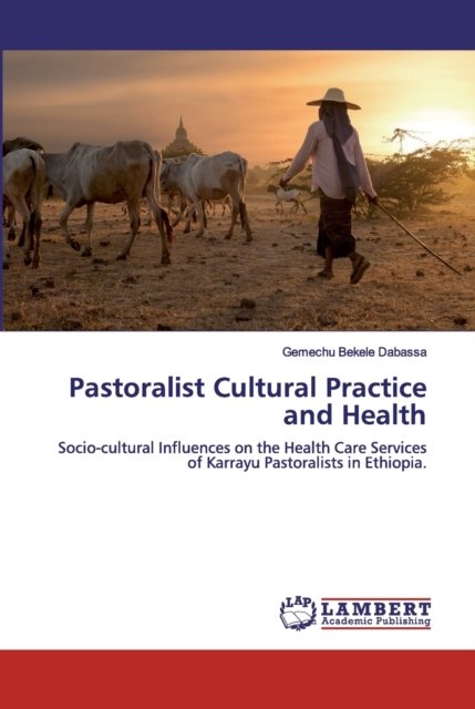 Cover for Gemechu Bekele Dabassa · Pastoralist Cultural Practice and Health (Paperback Book) (2019)