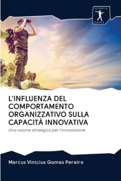 Cover for Marcus Vinicius Gomes Pereira · L'Influenza del Comportamento Organizzativo Sulla Capacita Innovativa (Paperback Book) (2020)