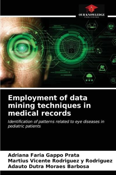 Cover for Adriana Faria Gappo Prata · Employment of data mining techniques in medical records (Paperback Book) (2020)