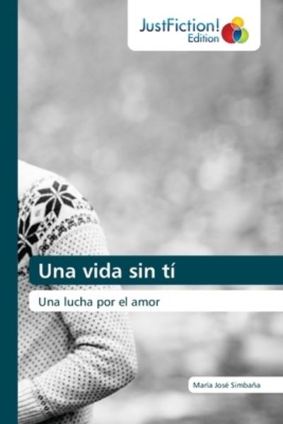 Cover for María José Simbaña · Una vida sin tí (Paperback Book) (2021)