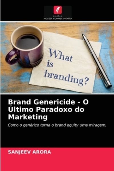 Cover for Sanjeev Arora · Brand Genericide - O Ultimo Paradoxo do Marketing (Paperback Book) (2021)