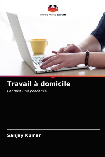 Cover for Sanjay Kumar · Travail a domicile (Paperback Book) (2021)
