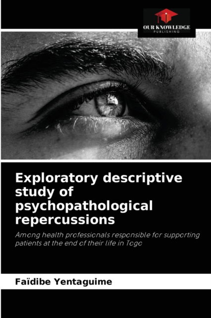 Cover for Faidibe Yentaguime · Exploratory descriptive study of psychopathological repercussions (Paperback Book) (2021)