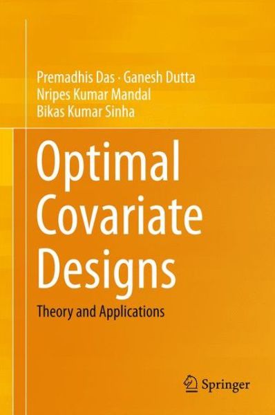 Cover for Premadhis Das · Optimal Covariate Designs: Theory and Applications (Hardcover Book) [1st ed. 2015 edition] (2015)