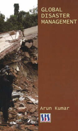 Cover for Arun Kumar · Global Disaster Management (Hardcover Book) (2008)