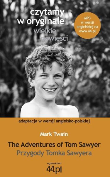 Przygody Tomka Sawyera - Mark Twain - Książki - 44.PL - 9788363035600 - 1 września 2013