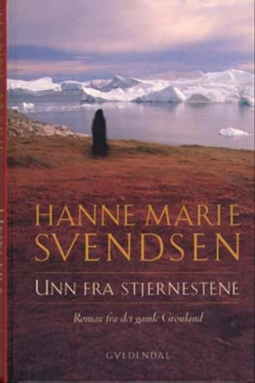 Cover for Hanne Marie Svendsen · Gyldendals Gavebøger: Unn fra Stjernestene (Hardcover Book) [2º edição] [Hardback] (2004)