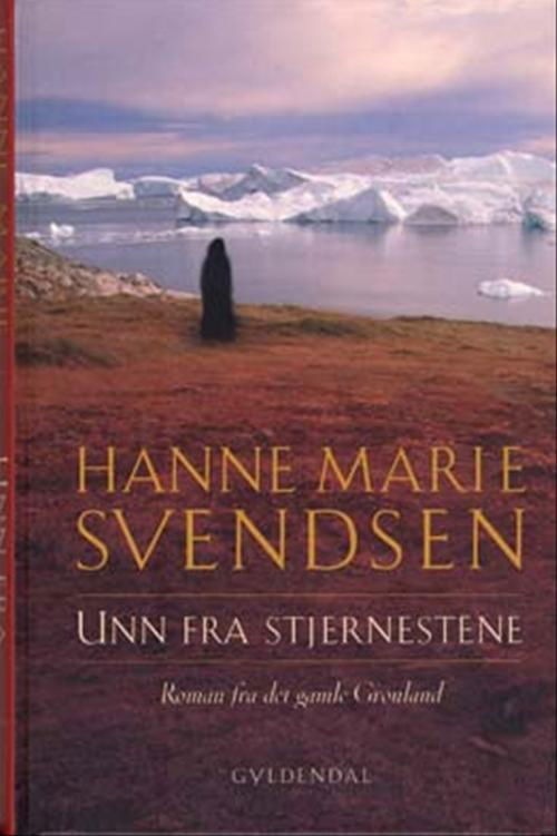 Cover for Hanne Marie Svendsen · Gyldendals Gavebøger: Unn fra Stjernestene (Innbunden bok) [2. utgave] [Hardback] (2004)