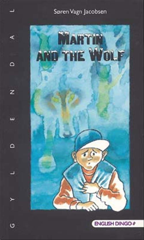 Cover for Søren Vagn Jacobsen · English Dingo - et flag. Primært til 4.-5. klasse: Martin and the Wolf (Heftet bok) [1. utgave] (2005)