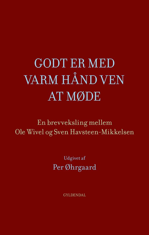 Det ville være borgerkrig, om vi to blev sat op mod hinanden - Ole Wivel; Sven Havsteen-Mikkelsen - Livros - Gyldendal - 9788702254600 - 23 de maio de 2018