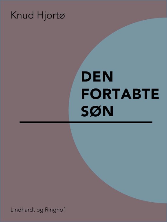 Cover for Knud Hjortø · Den fortabte søn (Sewn Spine Book) [1º edição] (2017)