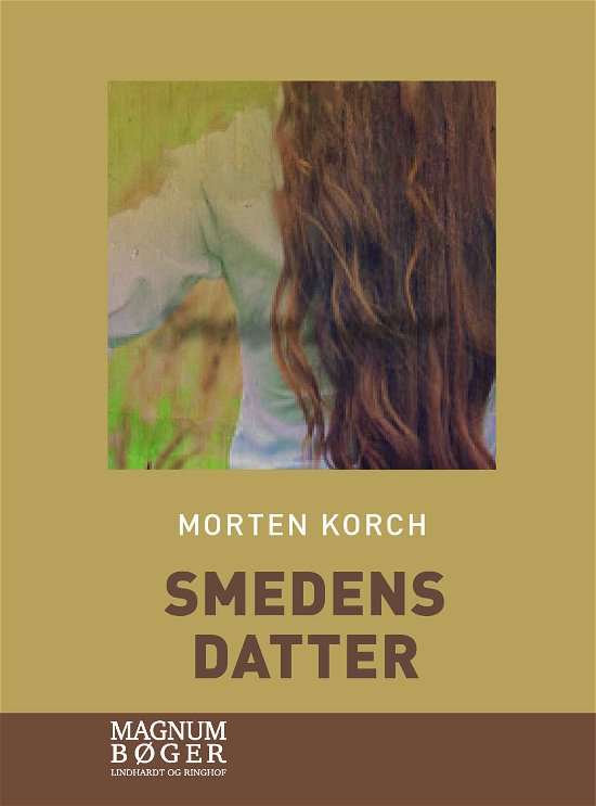 Cover for Morten Korch · Smedens datter (Storskrift) (Sewn Spine Book) [2nd edition] (2019)