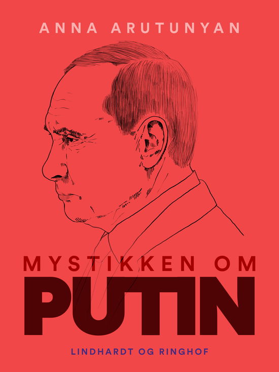 Mystikken om Putin - Anna Arutunyan - Książki - Lindhardt og Ringhof - 9788727046600 - 6 listopada 2024