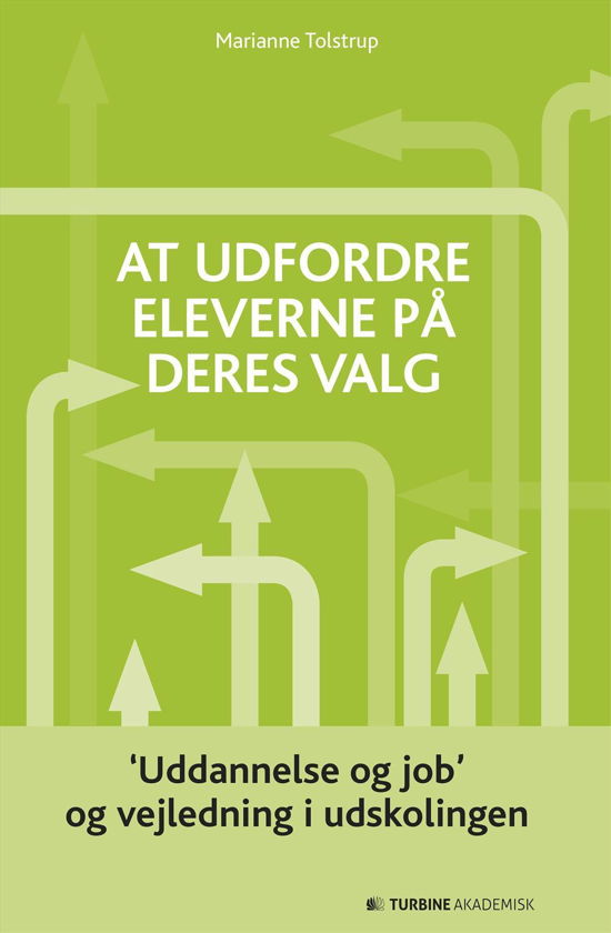 Cover for Marianne Tolstrup · At udfordre eleverne på deres valg (Gebundesens Buch) [1. Ausgabe] (2015)