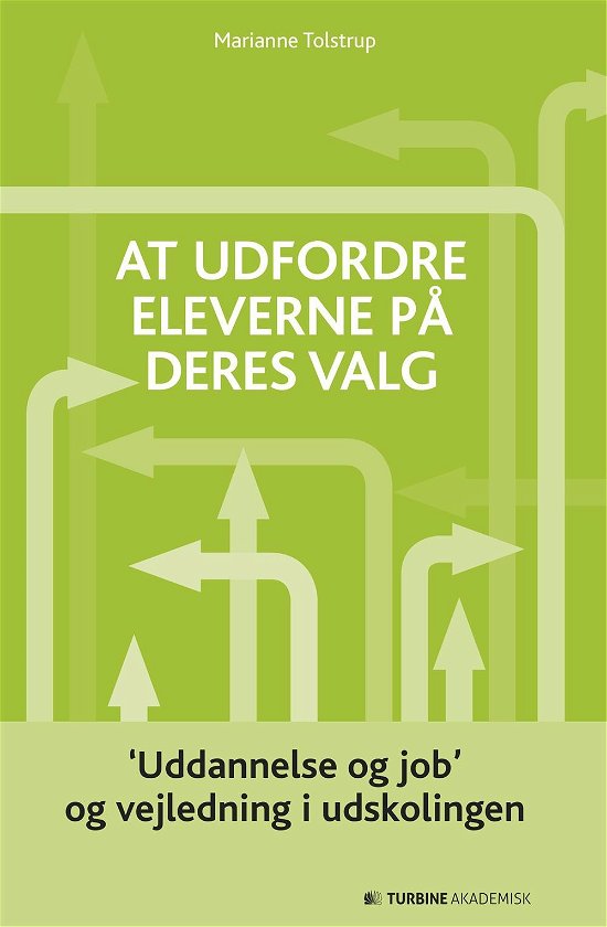 Cover for Marianne Tolstrup · At udfordre eleverne på deres valg (Inbunden Bok) [1:a utgåva] (2015)