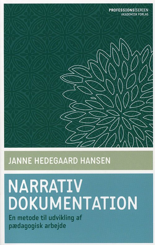 Cover for Janne Hedegaard Hansen · Professionsserien: Narrativ dokumentation (Gebundesens Buch) [1. Ausgabe] [Indbundet] (2009)