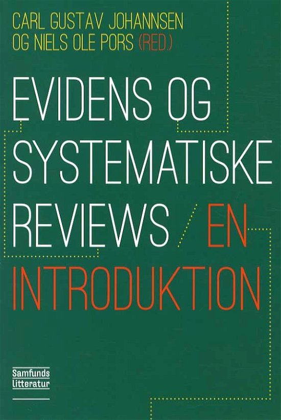 Cover for Carl Gustav Johannsen og Niels Ole Pors (red.) · Evidens og systematiske reviews - en introduktion (Hæftet bog) [1. udgave] (2013)