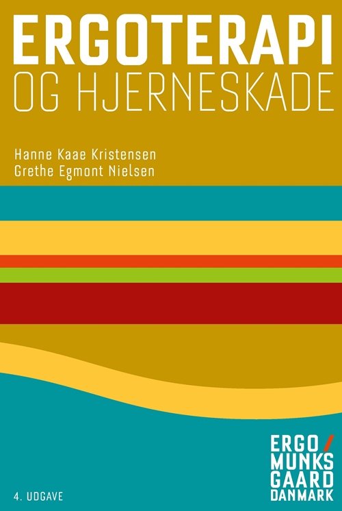 Cover for Hanne Kaae Kristensen; Grethe Egmont Nielsen · Ergoterapi og hjerneskade (Bog) [4. udgave] (2011)
