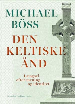 Cover for Michael Böss · Den keltiske ånd (Sewn Spine Book) [1th edição] (2023)
