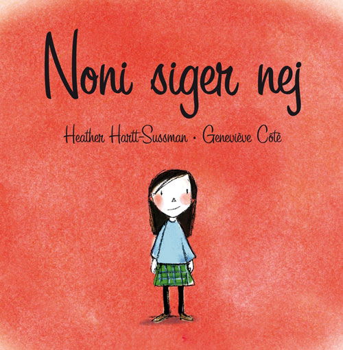 Cover for Heather Hartt-Sussman · Noni siger nej (Bound Book) [1.º edición] [Hardback] (2011)