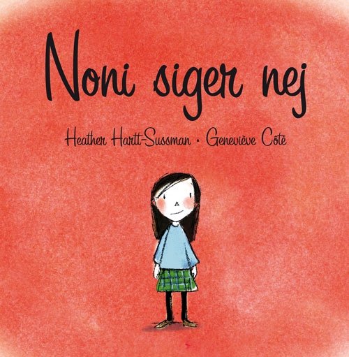 Cover for Heather Hartt-Sussman · Noni siger nej (Inbunden Bok) [1:a utgåva] [Hardback] (2011)