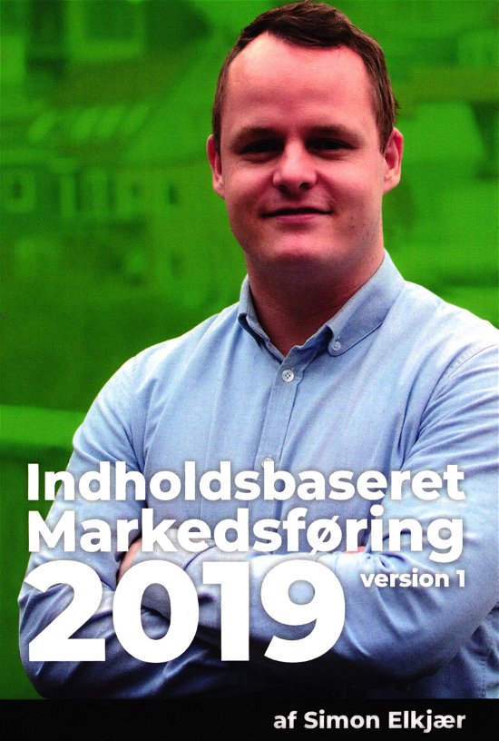 Cover for Simon Elkjær · Indholdsbaseret Markedsføring (Taschenbuch) [1. Ausgabe] (2019)