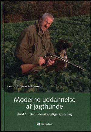 Cover for Lars H. Ehrensvärd Jensen · Moderne uddannelse af jagthunde (Innbunden bok) [1. utgave] (2012)