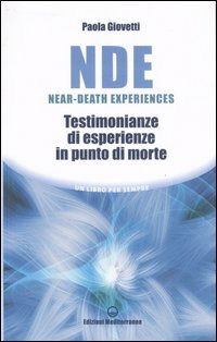 NDE Near-Death Experiences. Testimonianze Di Esperienze In Punto Di Morte - Paola Giovetti - Books -  - 9788827218600 - 