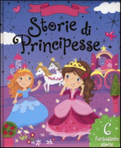 Cover for Vv Aa · Storie di Principesse (Inbunden Bok) (2015)