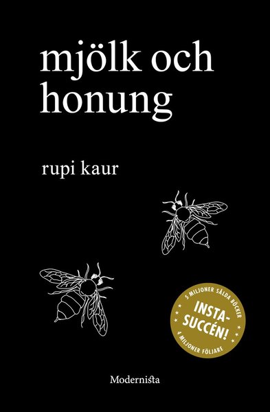 Mjölk och honung - Rupi Kaur - Bøker - Modernista - 9789178933600 - 4. juni 2021