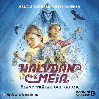 Cover for Martin Widmark · Halvdan Viking: Halvdan och Meia. Bland trälar och gudar (Audiobook (MP3)) (2020)