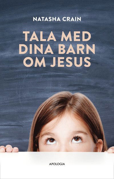 Cover for Natasha Crain · Tala med dina barn om Jesus (Hardcover Book) (2024)