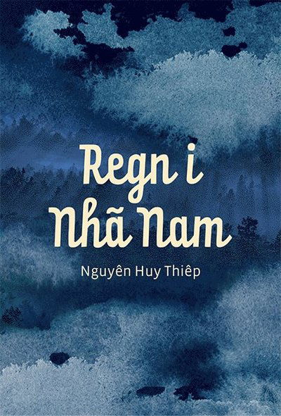 Regn i Nhã Nam - Nguyen Huy Thiep - Książki - Bokförlaget Tranan - 9789187179600 - 20 marca 2015