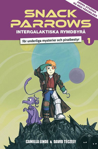 Cover for Camilla Linde · Snack Parrows intergalaktiska rymdbyrå för underliga mysterier och piratbestyr (Hardcover Book) (2021)