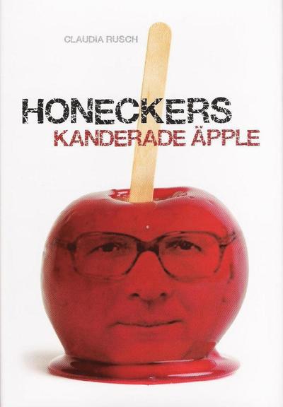 Cover for Claudia Rusch · Honeckers kanderade äpple (Bound Book) (2006)