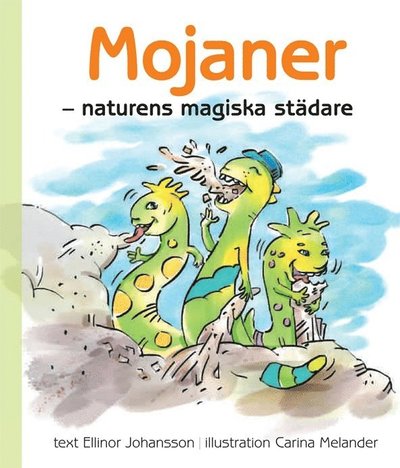 Cover for Ellinor Johansson · Mojaner : naturens magiska städare (Bound Book) (2012)