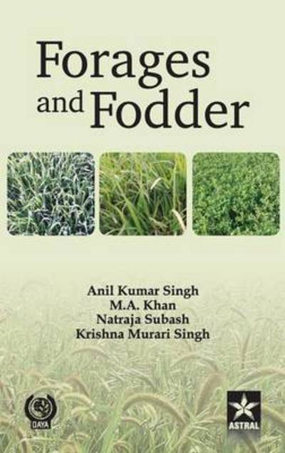 Cover for Anil Kumar Singh · Forages and Fodder: Indian Perspective (Hardcover Book) (2013)