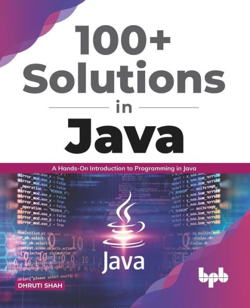 Cover for Dhruti Shah · 100+ Solutions in Java (Paperback Book) (2020)