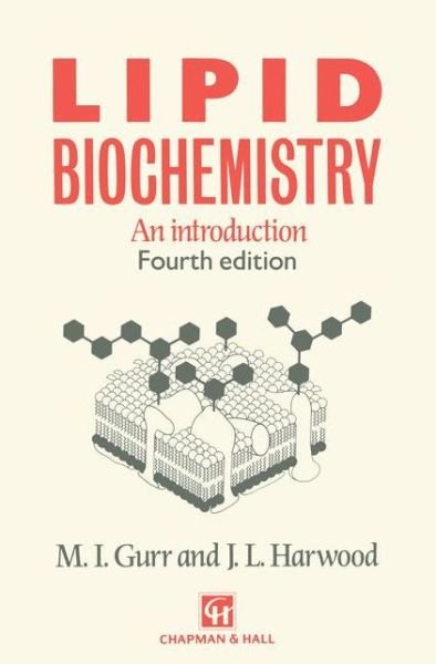 M. Gurr · Lipid Biochemistry: An introduction (Paperback Book) [Softcover reprint of the original 1st ed. 1991 edition] (2012)