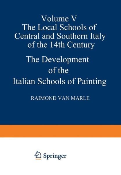 Raimond Van Marie · The Development of the Italian Schools of Painting: Volume V (Paperback Bog) [Softcover reprint of the original 1st ed. 1925 edition] (1925)