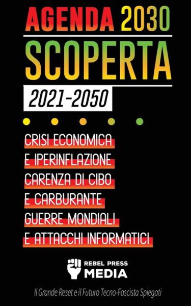 Agenda 2030 Scoperta (2021-2050) - Rebel Press Media - Książki - Conspiracy Debunked - 9789492916600 - 25 czerwca 2021