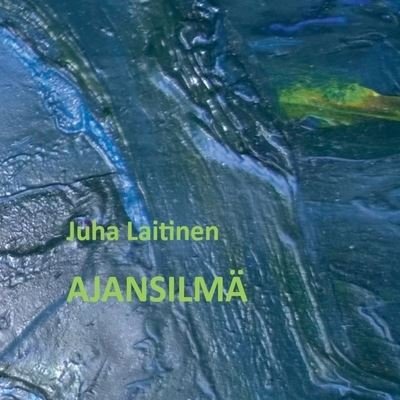 Cover for Juha Laitinen · Ajansilma (Paperback Bog) (2021)