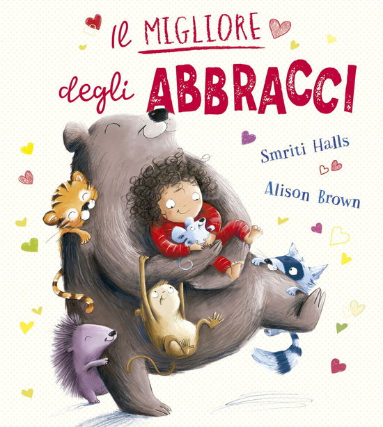 Il Migliore Degli Abbracci - Smriti Prasadam-Halls - Libros -  - 9791280031600 - 