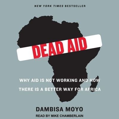 Cover for Dambisa Moyo · Dead Aid (CD) (2019)