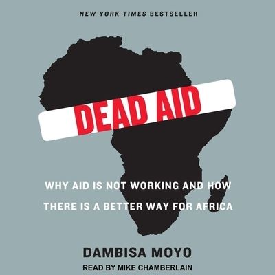 Dead Aid - Dambisa Moyo - Muzyka - TANTOR AUDIO - 9798200384600 - 22 stycznia 2019