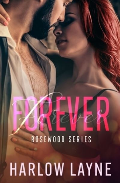 Cover for Harlow Layne · Forever: A Rosewood Novella - Rosewood (Paperback Book) (2021)